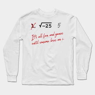 Someone Loses An i , Version 2 Long Sleeve T-Shirt